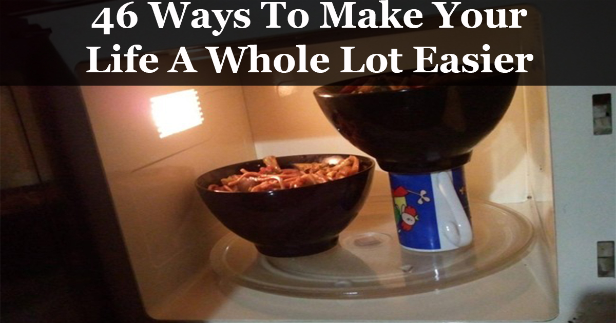 These 50 Life Hacks Will Really Help You Out